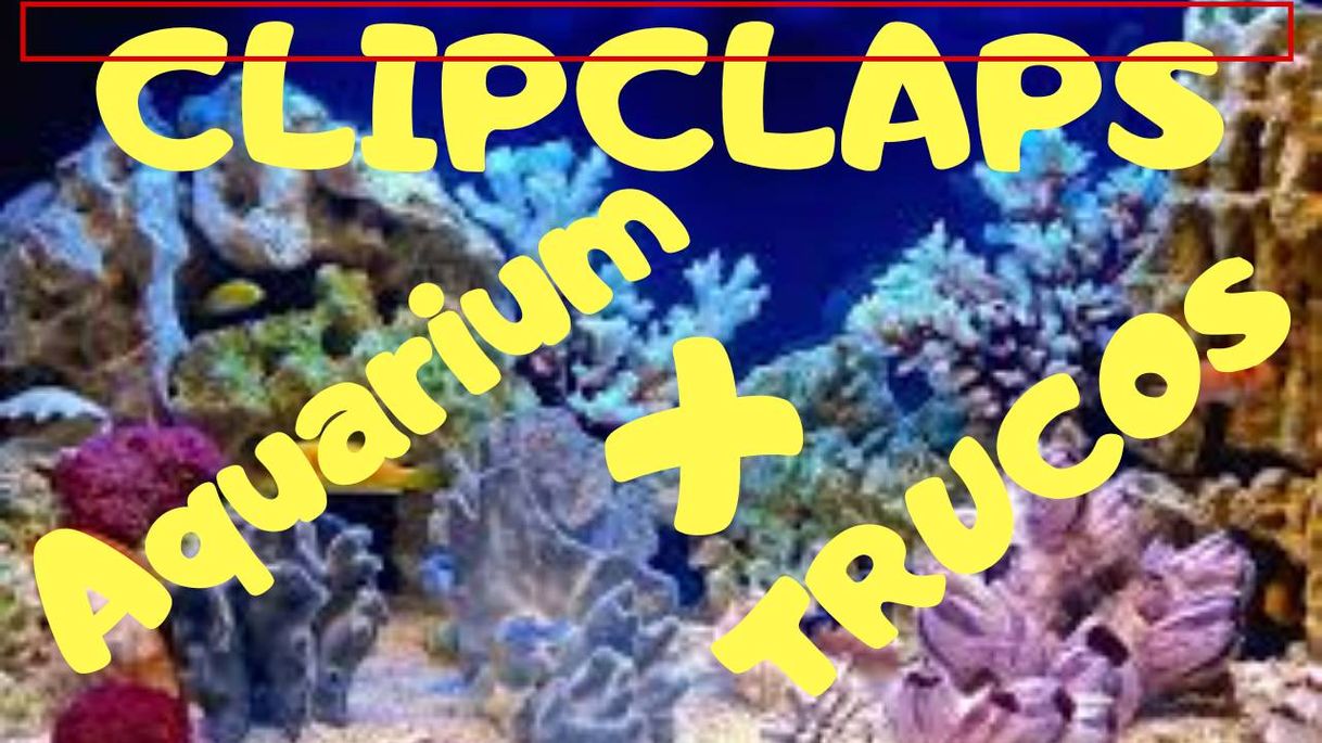 Social CLIPCLAPS Aquarium explicación y trucos