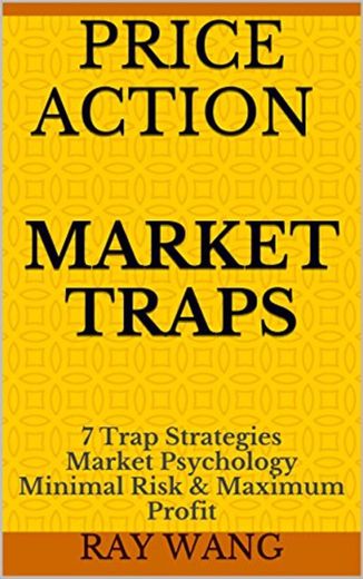 Price Action Market Traps: 7 Trap Strategies Market Psychology Minimal Risk &