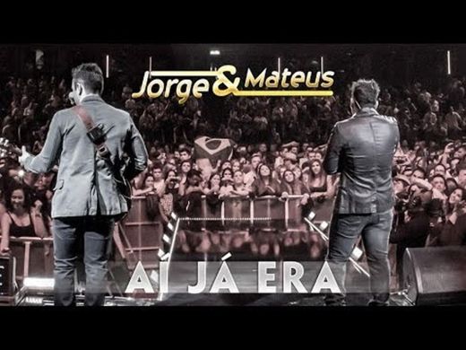 Jorge & Mateus - Ai Já Era - [Novo DVD Live in London] - YouTube