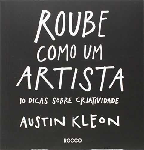 Libro Roube Como Um Artista. 10 Dicas Sobre Criatividade