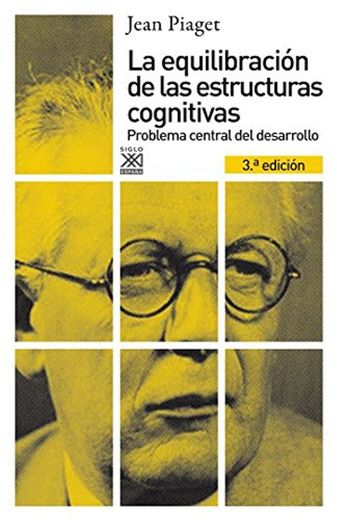 La equilibración de las estructuras cognitivas: Problema central del desarrollo