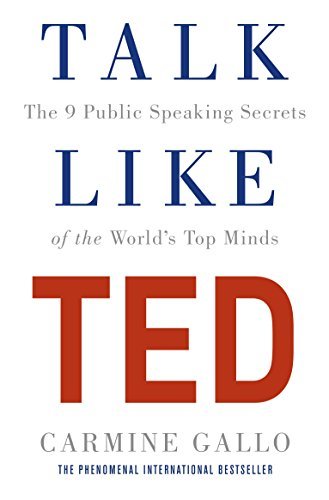 Books Talk Like TED: The 9 Public Speaking Secrets of the World's Top