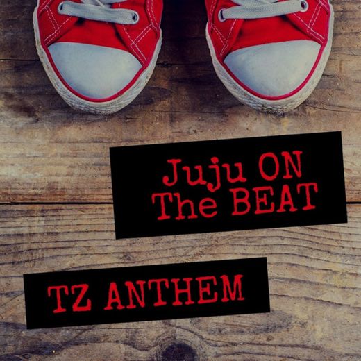 JuJu On The Beat (TZ Anthem)