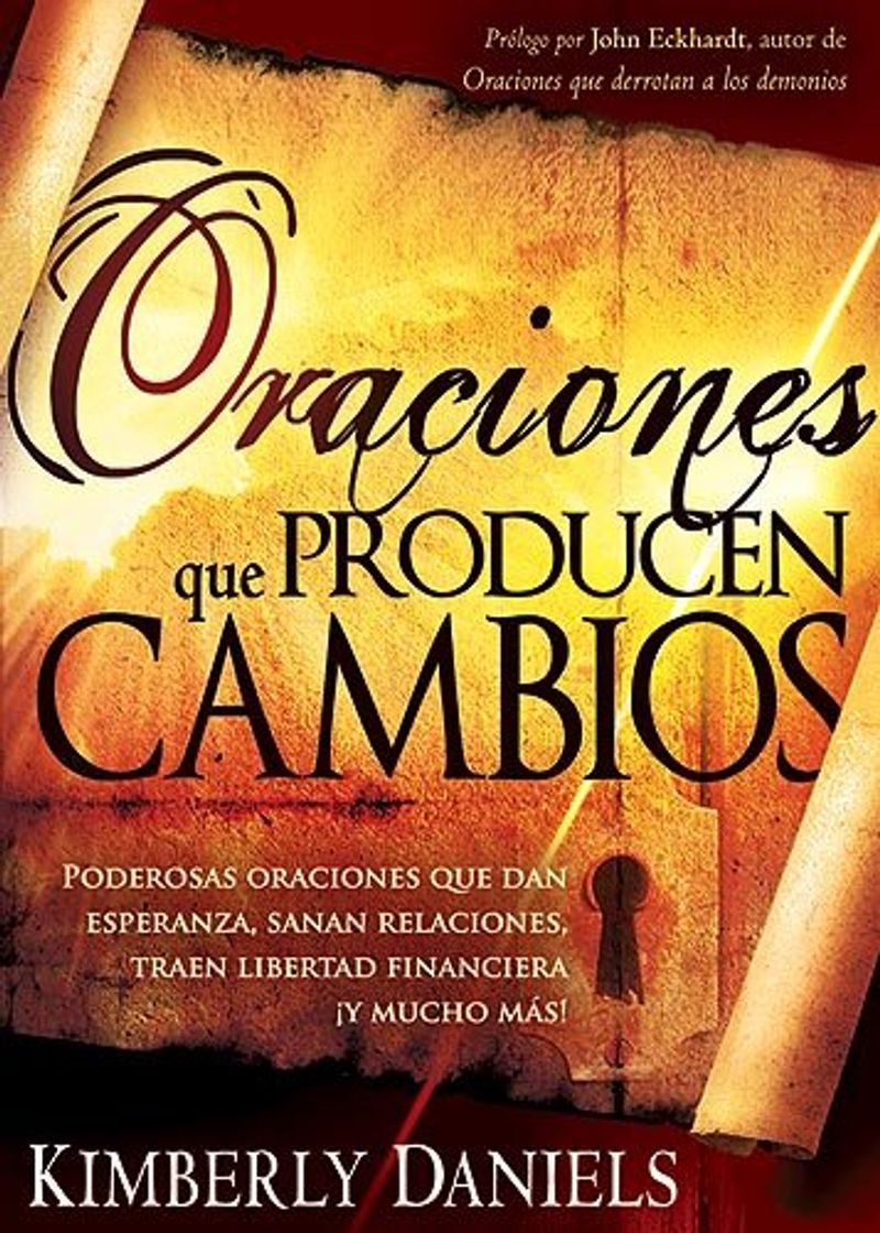 Libro Oraciones Que Producen Cambios: Poderosas Oraciones Que Dan Esperanza, Sanan Relaciones, Traen Libertad Financiera ¡y Mucho Má!