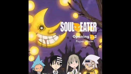 Soul Eater – Opening Theme 2 – Papermoon