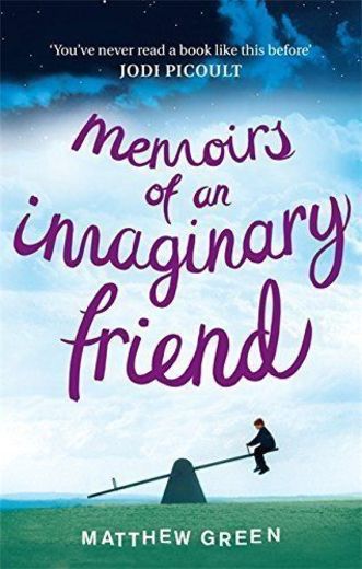 Memoirs of an Imaginary Friend by Matthew Dicks(2012-03-01)
