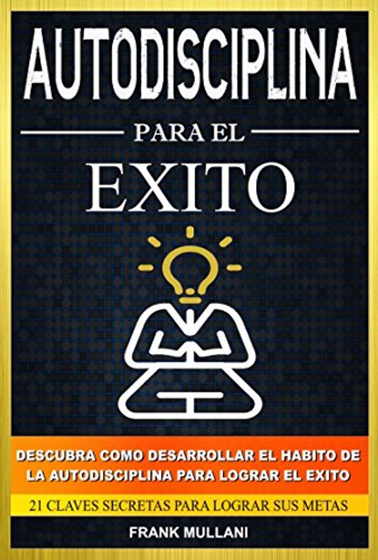 Libro Autodisciplina Para el Exito - Descubra Como Desarrollar el Hábito de la