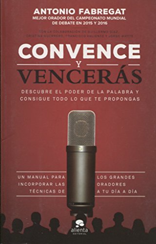 Libro Convence y vencerás: Descubre el poder de la palabra y consigue todo