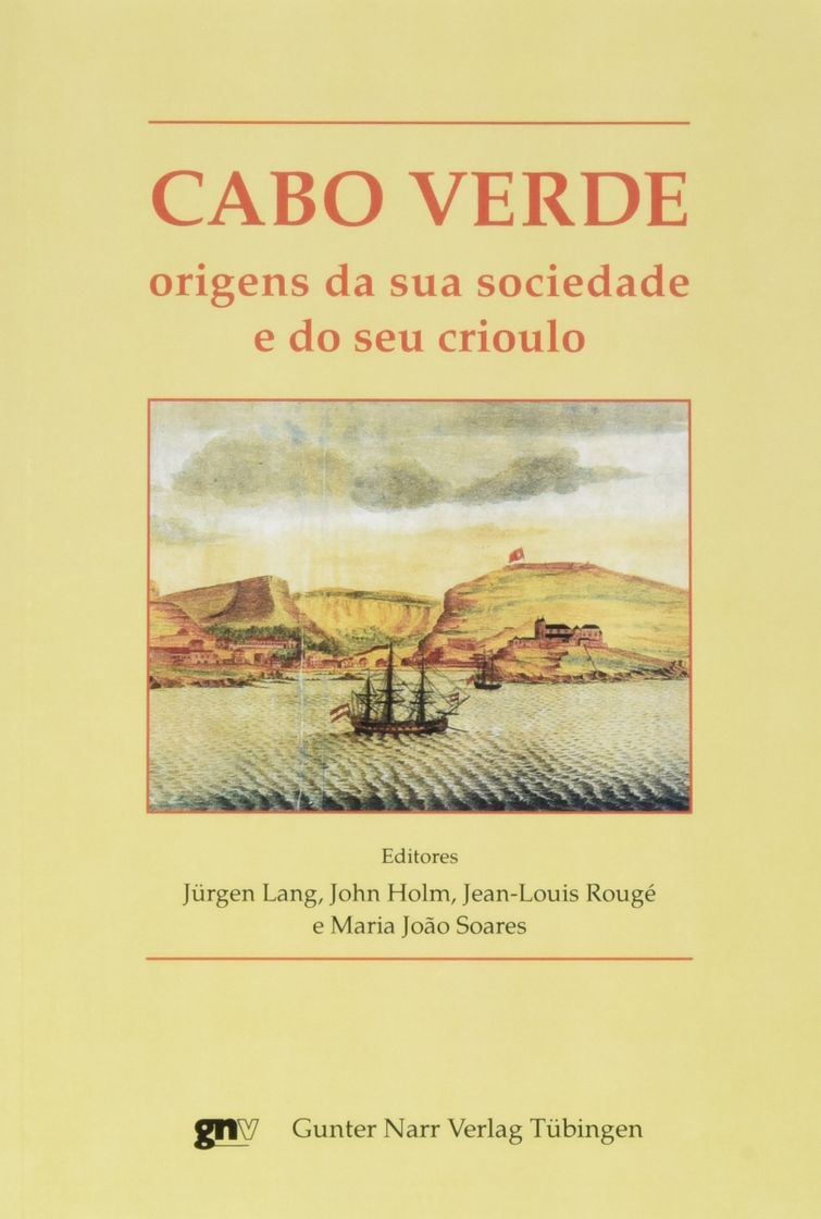 Books Cabo Verde - origens da sua sociedade e do seu crioulo: Actas do Colóquio Internacional, Erlangen-Nürnberg, 23-25 de Setembro de 2004