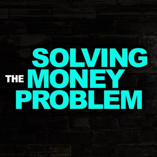 Solving The Money Problem - YouTube