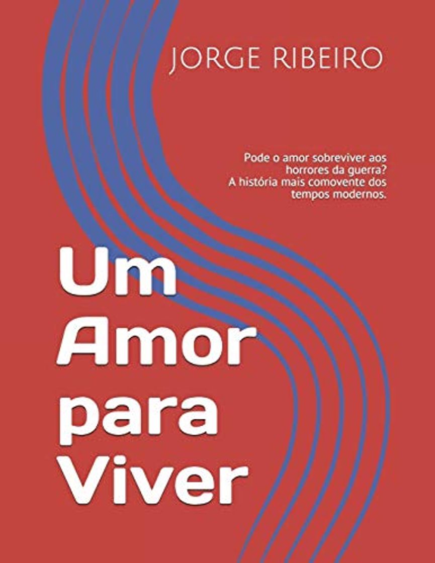 Book Um Amor para Viver: Pode o amor sobreviver aos horrores da guerra? A história mais comovente dos tempos modernos