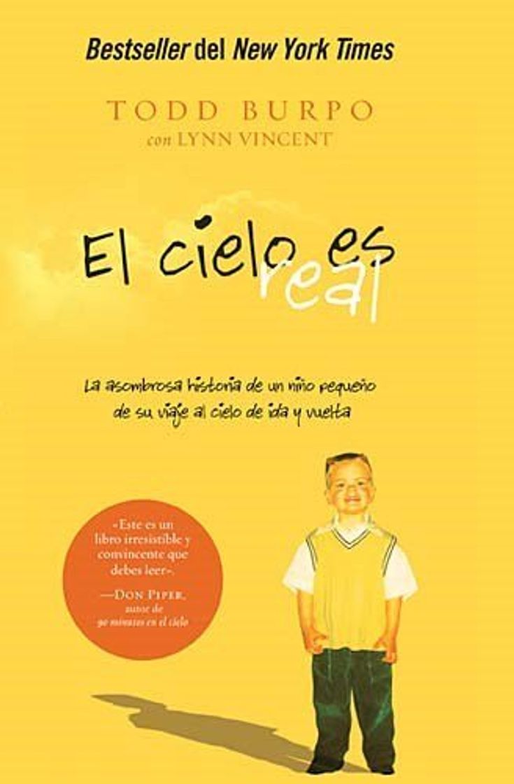 Libro El Cielo Es Real: La Asombrosa Historia de Un Niño Pequeño de Su Viaje Al Cielo de Ida Y Vuelta