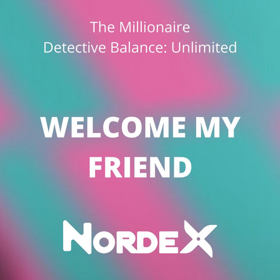 Music Welcome My Friend (From "The Millionaire Detective Balance: Unlimited")