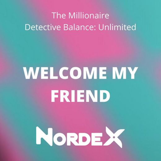Welcome My Friend (From "The Millionaire Detective Balance: Unlimited")