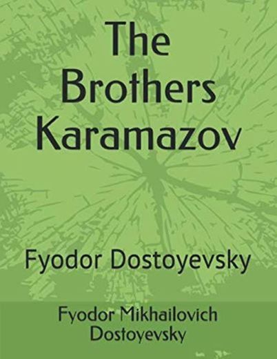 The Brothers Karamazov: Fyodor Dostoyevsky