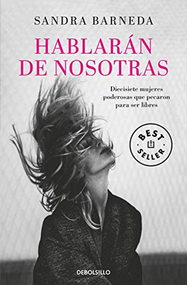 Libro Hablarán de nosotras: Diecisiete mujeres poderosas que pecaron para ser libres