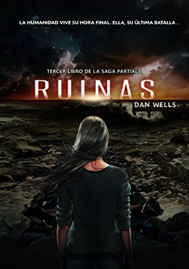 Libro LA SAGA PARTIALS 3: Ruinas (Spanish Edition) by Dan Wells (2015-07-31)