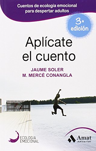 Libros Aplícate el cuento: Relatos, cuentos y anécdotas de Ecología Emocional para una