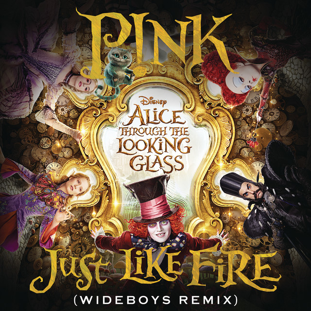 Music Just Like Fire (From the Original Motion Picture "Alice Through The Looking Glass") - Wideboys Remix