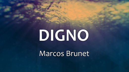 C0150 DIGNO - Marcos Brunet (Letras) - YouTube