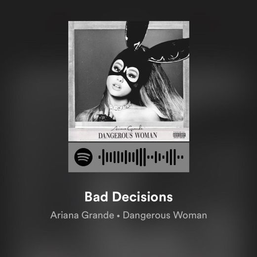 Bad Decisions - Ariana Grande