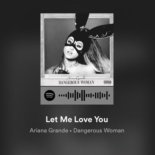 Let Me Love You - Ariana Grande 