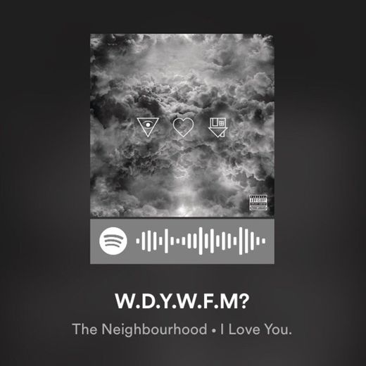 W.D.Y.W.F.M - The Neighbourhood 