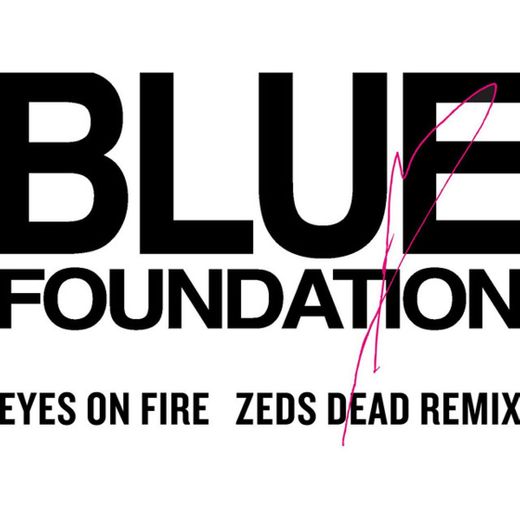 Eyes On Fire - Zeds Dead Remix