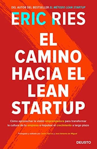 El camino hacia el Lean Startup: Cómo aprovechar la visión emprendedora para