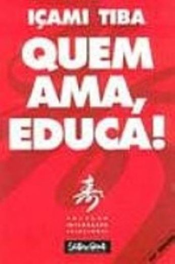 Quem Ama, Educa!