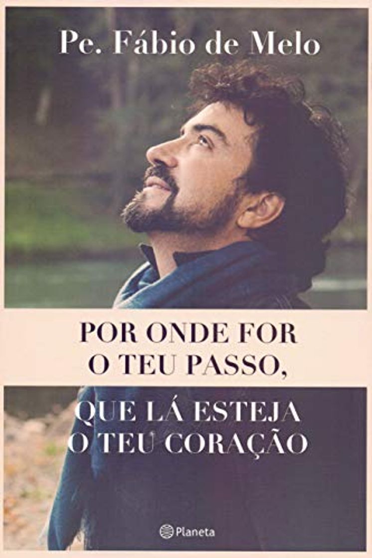 Libro Por onde for o teu passo, que lá esteja o teu coração