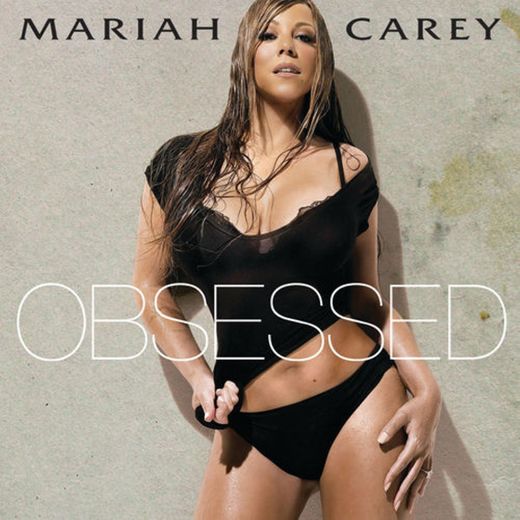 Mariah Carey - Obsessed (Album Version) - Auf Deezer anhören