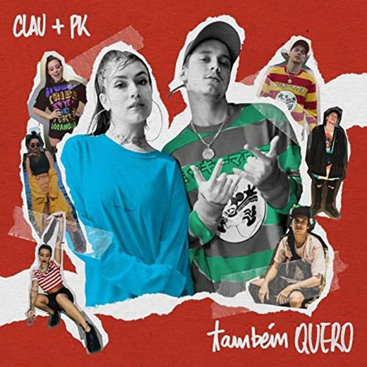 Também quero - Clau, PK