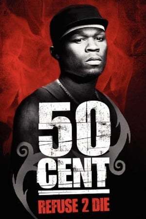 Película 50 Cent: Refuse 2 Die