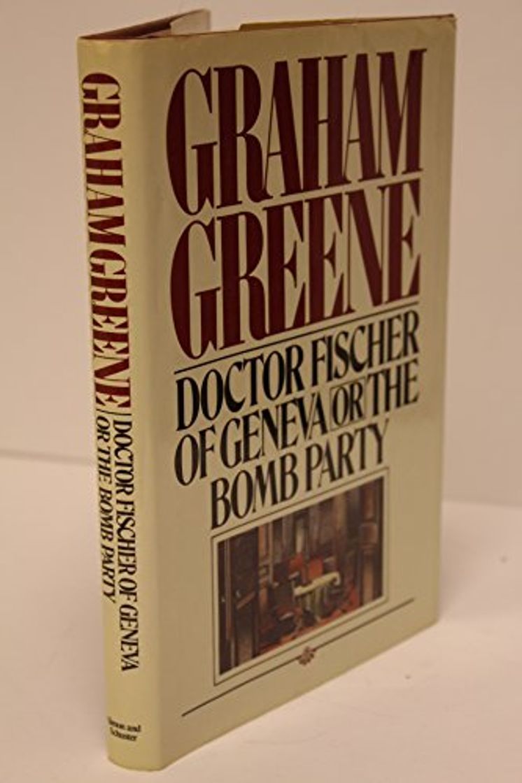 Book Doctor Fischer of Geneva or the Bomb Party: Or, the Bomb Party