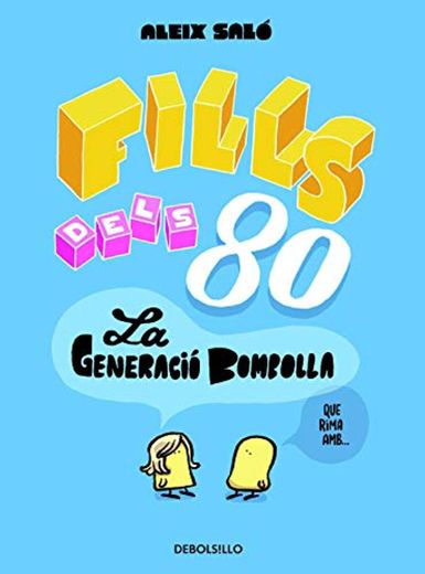 Fills dels 80: La generació bombolla (Best Seller