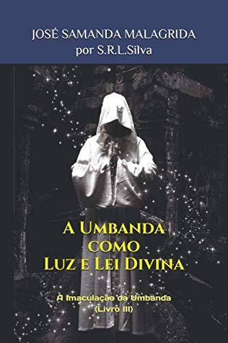 Libros A Umbanda como Luz e Lei Divina: A Imaculação da Umbanda