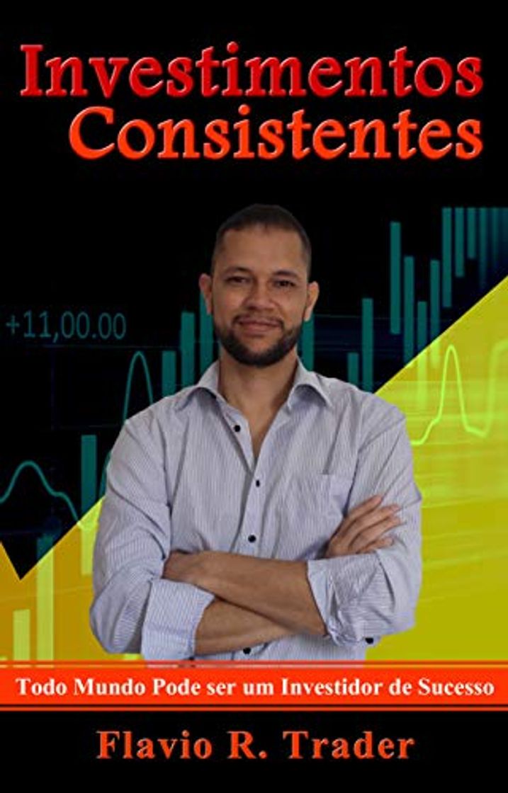 Book Investimentos Consistentes: Todo mundo pode ser um investidor de sucesso