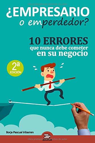 Book ¿Empresario o Emperdedor?: 10 errores que nunca debe cometer en su negocio