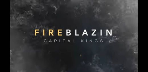 Capital Kings - FIREBLAZIN (Official Music Video) 