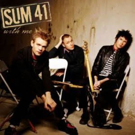 With me -Sum 41