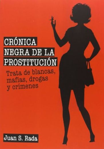 Crónica Negra De La Prostitución