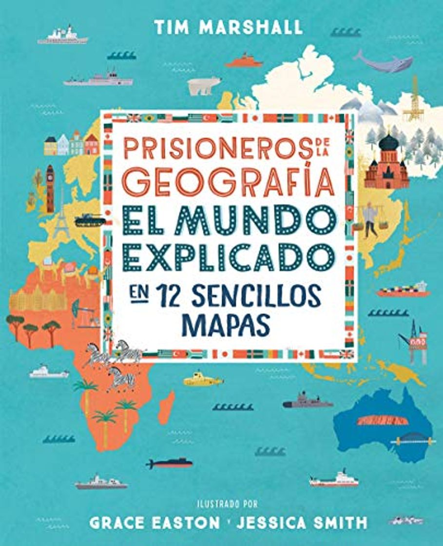 Libro Prisioneros de la geografía: El mundo explicado en 12 sencillos mapas