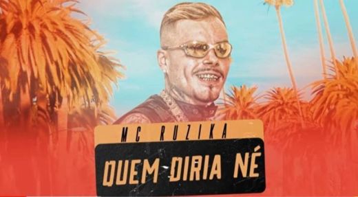 MC Ruzika - Quem Diria Né (GR6 Filmes) DJ Oreia - YouTube