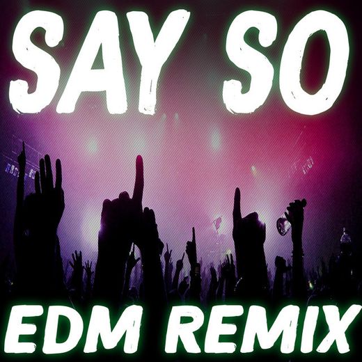 Say So (EDM Remix) [TikTok Dance]