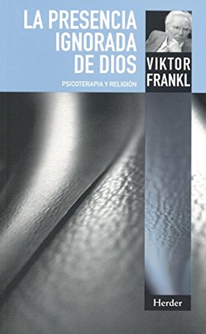 Libro La presencia ignorada de Dios: Psicoterapia y religión