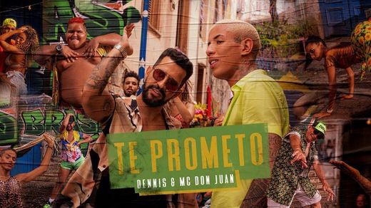Te Prometo - Dennis DJ, Mc Don Juan