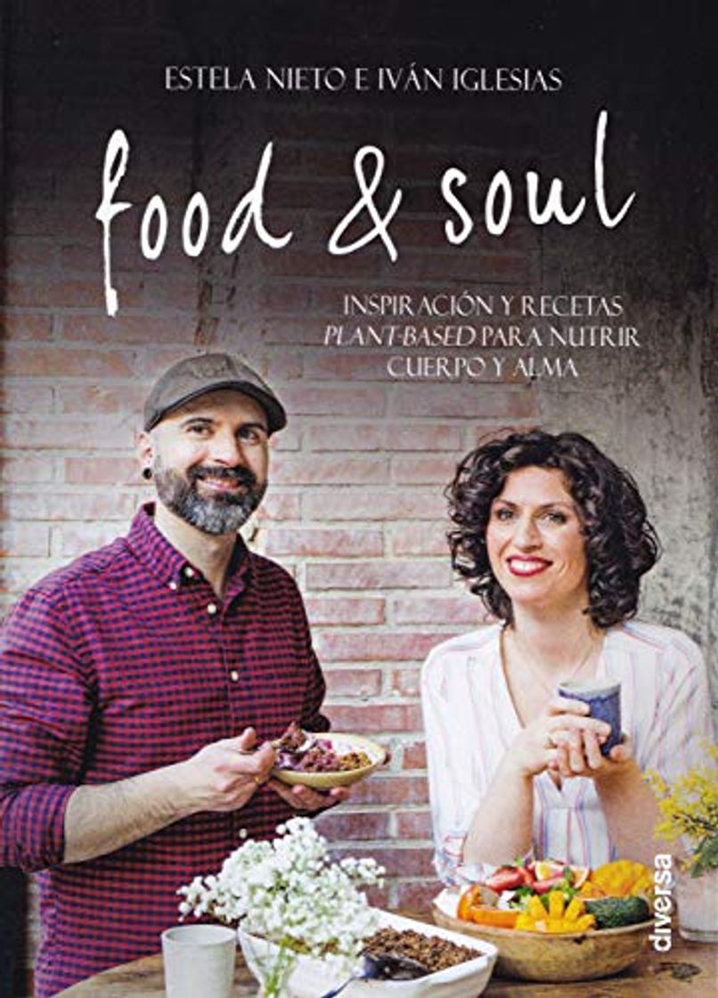 Book Food & Soul. Inspiración y recetas plant-based para nutrir cuerpo y alma