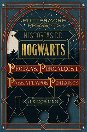 Moda Hogwarts Proezas Percalços e passatempos perigosos J. K. R.