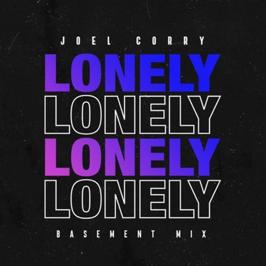 Lonely - Joel Corry 